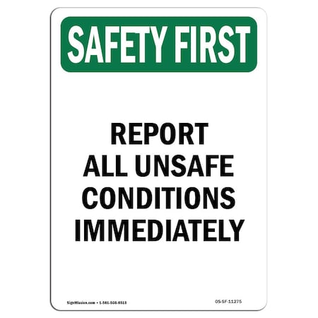 Signmission OSHA Sign, Report Unsafe Conditions Immediately, 24in X 18in Aluminum, 18" W, 24" L, Portrait OS-SF-A-1824-V-11275